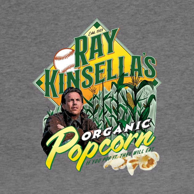 Ray Kinsella's Popcorn by MindsparkCreative